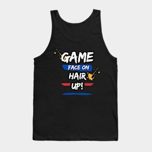 Game Face On Hair Up Tank Top